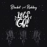 Bracket ft Rudeboy Lets Go Mp3 Download