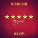 Adekunle Gold – 5 Star Remix Ft. Rick Ross 1
