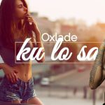 Oxlade – KU LO SA Full Version