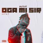 Hotkid – Oga Mi Sir