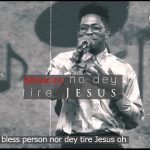 Miracle No Dey Tire Jesus by Moses Bliss ft. Festizie chizie