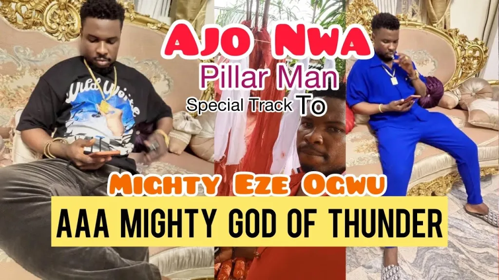Pilllar Man Ajo Nwa Special Track To Mighty Eze Ogwu AAA Mighty God Of Thunder
