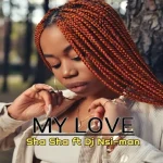 Sha Sha – My Love Ft. DJ Nsi man