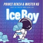 Prince Benza Master KG – Ice Boy Ft. CK The DJ Leon Lee