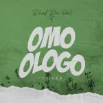 Bhadboi OML – Omo Ologo Cover
