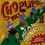 ChopLife SoundSystem – ChopLife, Vol.1 Mzansi Chronicles (Album)