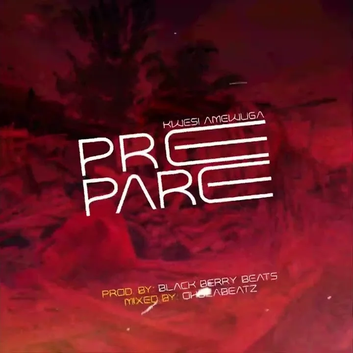 Kwesi Amewuga – Prepare