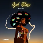 Idahams – God Bless Africa