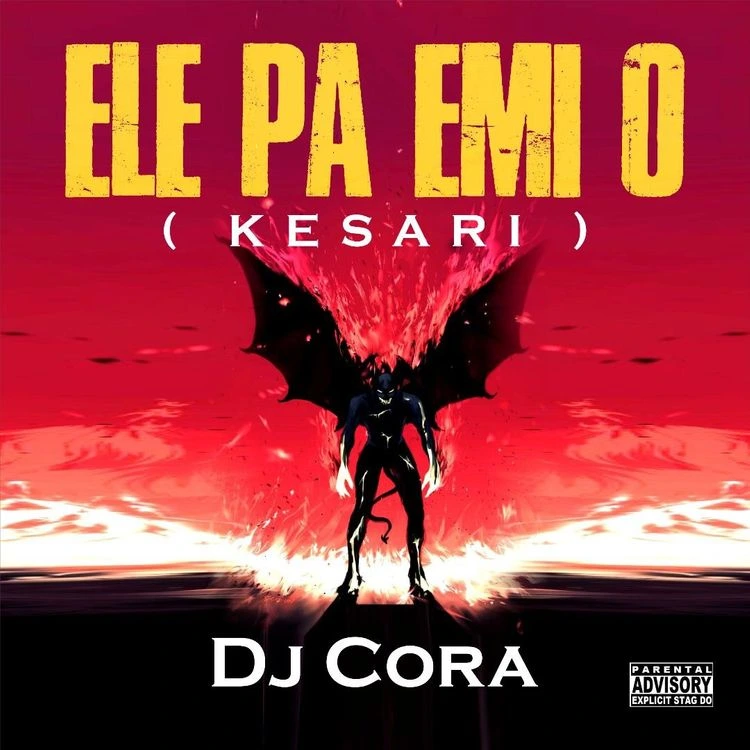 DJ Cora – Ele Pa Emi o