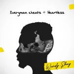 Wendy Shay – Everyman Cheats & Heartless EP