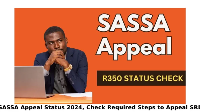 SASSA Appeal Status 2024 Check Required Steps to Appeal SRD R350 Grant 678x381